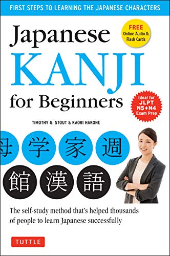 Japanese Kanji for Beginners: The Method That's Helped Thousands in the U.S. and Japan Learn Japanese Successfully: (Jlpt Levels N5 & N4) First Steps ... Online Audio & Printable Flash Cards] von Tuttle Publishing